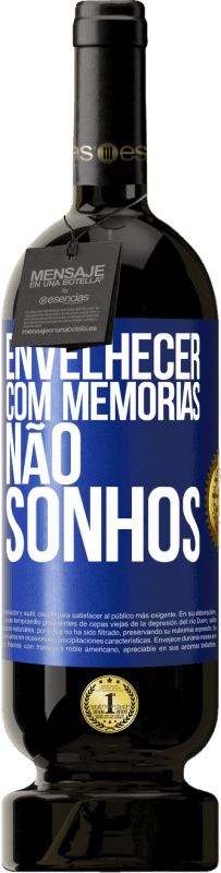 49,95 € Envio grátis | Vinho tinto Edição Premium MBS® Reserva Envelhecer com memórias, não sonhos Etiqueta Azul. Etiqueta personalizável Reserva 12 Meses Colheita 2015 Tempranillo