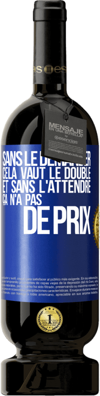 49,95 € Envoi gratuit | Vin rouge Édition Premium MBS® Réserve Sans le demander cela vaut le double. Et sans l'attendre ça n'a pas de prix Étiquette Bleue. Étiquette personnalisable Réserve 12 Mois Récolte 2015 Tempranillo