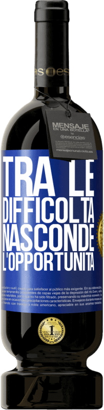 49,95 € Spedizione Gratuita | Vino rosso Edizione Premium MBS® Riserva Tra le difficoltà nasconde l'opportunità Etichetta Blu. Etichetta personalizzabile Riserva 12 Mesi Raccogliere 2015 Tempranillo