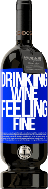 49,95 € Envoi gratuit | Vin rouge Édition Premium MBS® Réserve Drinking wine, feeling fine Étiquette Bleue. Étiquette personnalisable Réserve 12 Mois Récolte 2014 Tempranillo