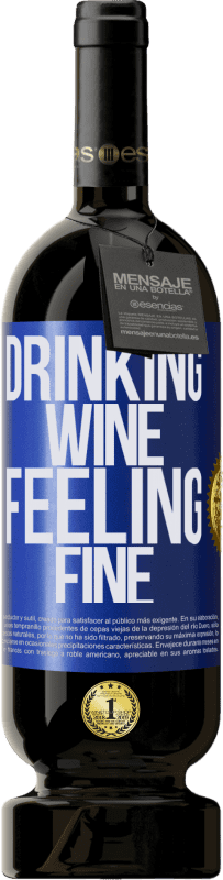 49,95 € Kostenloser Versand | Rotwein Premium Ausgabe MBS® Reserve Drinking wine, feeling fine Blaue Markierung. Anpassbares Etikett Reserve 12 Monate Ernte 2014 Tempranillo