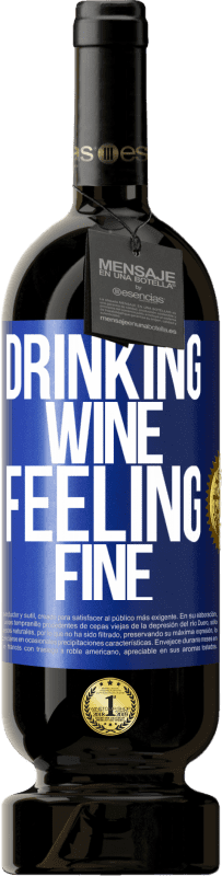 49,95 € Spedizione Gratuita | Vino rosso Edizione Premium MBS® Riserva Drinking wine, feeling fine Etichetta Blu. Etichetta personalizzabile Riserva 12 Mesi Raccogliere 2014 Tempranillo