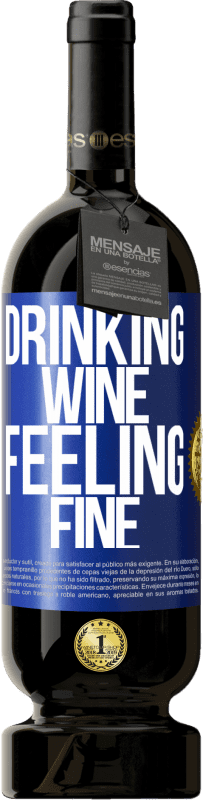 49,95 € Spedizione Gratuita | Vino rosso Edizione Premium MBS® Riserva Drinking wine, feeling fine Etichetta Blu. Etichetta personalizzabile Riserva 12 Mesi Raccogliere 2015 Tempranillo