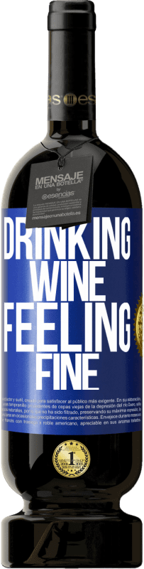 49,95 € Envio grátis | Vinho tinto Edição Premium MBS® Reserva Drinking wine, feeling fine Etiqueta Azul. Etiqueta personalizável Reserva 12 Meses Colheita 2014 Tempranillo