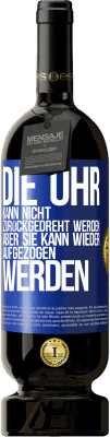 49,95 € Kostenloser Versand | Rotwein Premium Ausgabe MBS® Reserve Die Uhr kann nicht zurückgedreht werden, aber sie kann wieder aufgezogen werden Blaue Markierung. Anpassbares Etikett Reserve 12 Monate Ernte 2014 Tempranillo