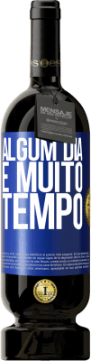 49,95 € Envio grátis | Vinho tinto Edição Premium MBS® Reserva Algum dia é muito tempo Etiqueta Azul. Etiqueta personalizável Reserva 12 Meses Colheita 2016 Tempranillo