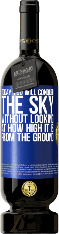49,95 € Free Shipping | Red Wine Premium Edition MBS® Reserve Today you will conquer the sky, without looking at how high it is from the ground Blue Label. Customizable label Reserve 12 Months Harvest 2014 Tempranillo