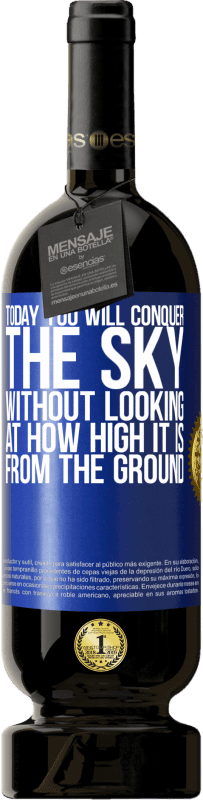 49,95 € Free Shipping | Red Wine Premium Edition MBS® Reserve Today you will conquer the sky, without looking at how high it is from the ground Blue Label. Customizable label Reserve 12 Months Harvest 2016 Tempranillo