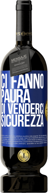 49,95 € Spedizione Gratuita | Vino rosso Edizione Premium MBS® Riserva Ci fanno paura di venderci sicurezza Etichetta Blu. Etichetta personalizzabile Riserva 12 Mesi Raccogliere 2015 Tempranillo