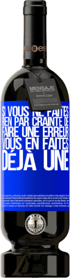 49,95 € Envoi gratuit | Vin rouge Édition Premium MBS® Réserve Si vous ne faites rien par crainte de faire une erreur, vous en faites déjà une Étiquette Bleue. Étiquette personnalisable Réserve 12 Mois Récolte 2014 Tempranillo