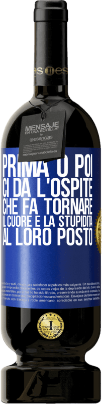 49,95 € Spedizione Gratuita | Vino rosso Edizione Premium MBS® Riserva Prima o poi ci dà l'ospite che fa tornare il cuore e la stupidità al loro posto Etichetta Blu. Etichetta personalizzabile Riserva 12 Mesi Raccogliere 2015 Tempranillo