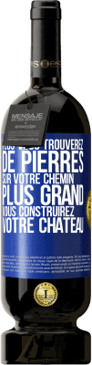 49,95 € Envoi gratuit | Vin rouge Édition Premium MBS® Réserve Plus vous trouverez de pierres sur votre chemin, plus grand vous construirez votre château Étiquette Bleue. Étiquette personnalisable Réserve 12 Mois Récolte 2015 Tempranillo