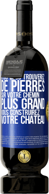 49,95 € Envoi gratuit | Vin rouge Édition Premium MBS® Réserve Plus vous trouverez de pierres sur votre chemin, plus grand vous construirez votre château Étiquette Bleue. Étiquette personnalisable Réserve 12 Mois Récolte 2016 Tempranillo