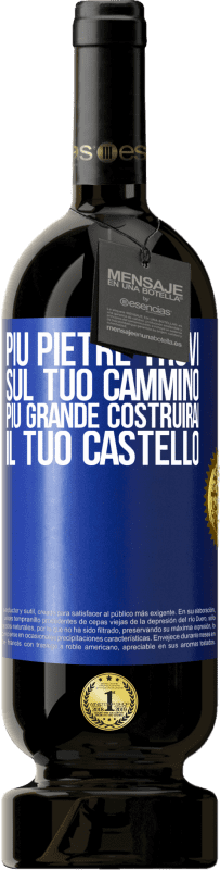 49,95 € Spedizione Gratuita | Vino rosso Edizione Premium MBS® Riserva Più pietre trovi sul tuo cammino, più grande costruirai il tuo castello Etichetta Blu. Etichetta personalizzabile Riserva 12 Mesi Raccogliere 2015 Tempranillo