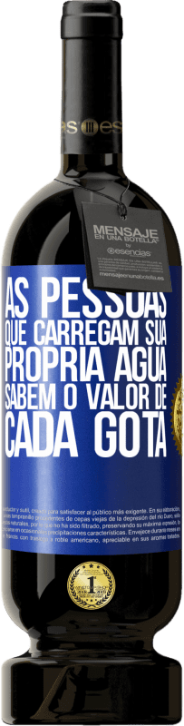 49,95 € Envio grátis | Vinho tinto Edição Premium MBS® Reserva As pessoas que carregam sua própria água sabem o valor de cada gota Etiqueta Azul. Etiqueta personalizável Reserva 12 Meses Colheita 2015 Tempranillo