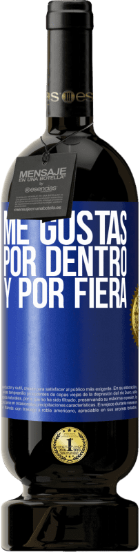 49,95 € Envío gratis | Vino Tinto Edición Premium MBS® Reserva Me gustas por dentro y por fiera Etiqueta Azul. Etiqueta personalizable Reserva 12 Meses Cosecha 2015 Tempranillo