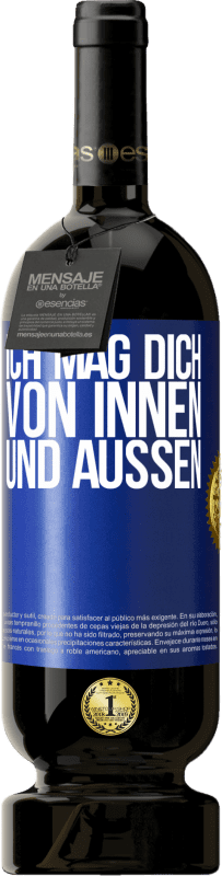 49,95 € Kostenloser Versand | Rotwein Premium Ausgabe MBS® Reserve Ich mag dich von innen und außen Blaue Markierung. Anpassbares Etikett Reserve 12 Monate Ernte 2015 Tempranillo