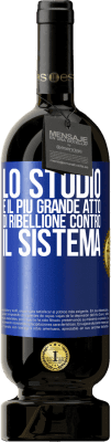 49,95 € Spedizione Gratuita | Vino rosso Edizione Premium MBS® Riserva Lo studio è il più grande atto di ribellione contro il sistema Etichetta Blu. Etichetta personalizzabile Riserva 12 Mesi Raccogliere 2015 Tempranillo