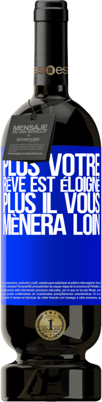 49,95 € Envoi gratuit | Vin rouge Édition Premium MBS® Réserve Plus votre rêve est éloigné, plus il vous mènera loin Étiquette Bleue. Étiquette personnalisable Réserve 12 Mois Récolte 2015 Tempranillo