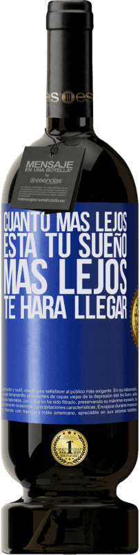 49,95 € Envío gratis | Vino Tinto Edición Premium MBS® Reserva Cuanto más lejos está tu sueño, más lejos te hará llegar Etiqueta Azul. Etiqueta personalizable Reserva 12 Meses Cosecha 2016 Tempranillo
