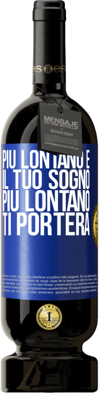 49,95 € Spedizione Gratuita | Vino rosso Edizione Premium MBS® Riserva Più lontano è il tuo sogno, più lontano ti porterà Etichetta Blu. Etichetta personalizzabile Riserva 12 Mesi Raccogliere 2015 Tempranillo