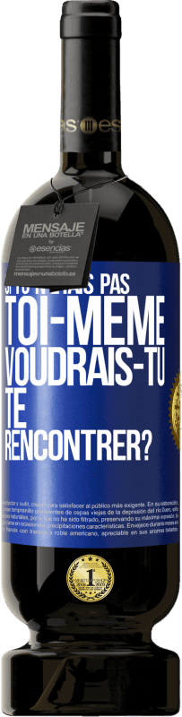 49,95 € Envoi gratuit | Vin rouge Édition Premium MBS® Réserve Si tu n'étais pas toi-même, voudrais-tu te rencontrer? Étiquette Bleue. Étiquette personnalisable Réserve 12 Mois Récolte 2015 Tempranillo