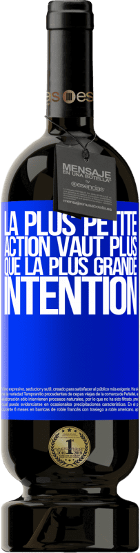 49,95 € Envoi gratuit | Vin rouge Édition Premium MBS® Réserve La plus petite action vaut plus que la plus grande intention Étiquette Bleue. Étiquette personnalisable Réserve 12 Mois Récolte 2015 Tempranillo