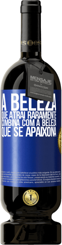 49,95 € Envio grátis | Vinho tinto Edição Premium MBS® Reserva A beleza que atrai raramente combina com a beleza que se apaixona Etiqueta Azul. Etiqueta personalizável Reserva 12 Meses Colheita 2016 Tempranillo