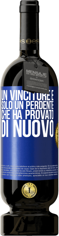 49,95 € Spedizione Gratuita | Vino rosso Edizione Premium MBS® Riserva Un vincitore è solo un perdente che ha provato di nuovo Etichetta Blu. Etichetta personalizzabile Riserva 12 Mesi Raccogliere 2015 Tempranillo