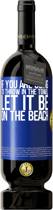 49,95 € 免费送货 | 红酒 高级版 MBS® 预订 如果您要扔毛巾，请放在沙滩上 蓝色标签. 可自定义的标签 预订 12 个月 收成 2014 Tempranillo