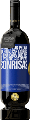 49,95 € Envío gratis | Vino Tinto Edición Premium MBS® Reserva No hay peor pecado que provocar lágrimas en una cara que nos ha regalado sus mejores sonrisas Etiqueta Azul. Etiqueta personalizable Reserva 12 Meses Cosecha 2015 Tempranillo