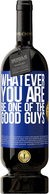 49,95 € 免费送货 | 红酒 高级版 MBS® 预订 不管你是谁，成为好人之一 蓝色标签. 可自定义的标签 预订 12 个月 收成 2016 Tempranillo