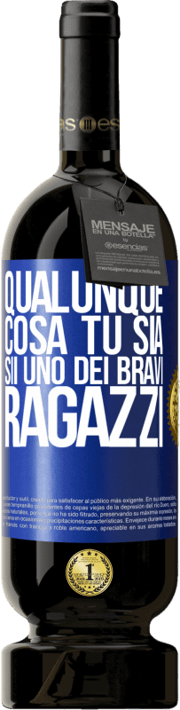 49,95 € Spedizione Gratuita | Vino rosso Edizione Premium MBS® Riserva Qualunque cosa tu sia, sii uno dei bravi ragazzi Etichetta Blu. Etichetta personalizzabile Riserva 12 Mesi Raccogliere 2015 Tempranillo