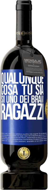 49,95 € Spedizione Gratuita | Vino rosso Edizione Premium MBS® Riserva Qualunque cosa tu sia, sii uno dei bravi ragazzi Etichetta Blu. Etichetta personalizzabile Riserva 12 Mesi Raccogliere 2016 Tempranillo