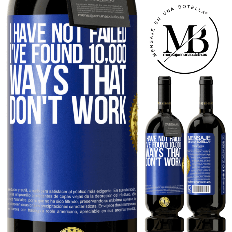 39,95 € Free Shipping | Red Wine Premium Edition MBS® Reserva I have not failed. I've found 10,000 ways that don't work Blue Label. Customizable label Reserva 12 Months Harvest 2014 Tempranillo