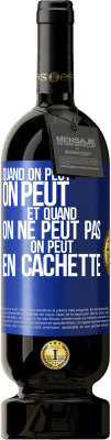 49,95 € Envoi gratuit | Vin rouge Édition Premium MBS® Réserve Quand on peut, on peut. Et quand on ne peut pas, on peut en cachette Étiquette Bleue. Étiquette personnalisable Réserve 12 Mois Récolte 2015 Tempranillo