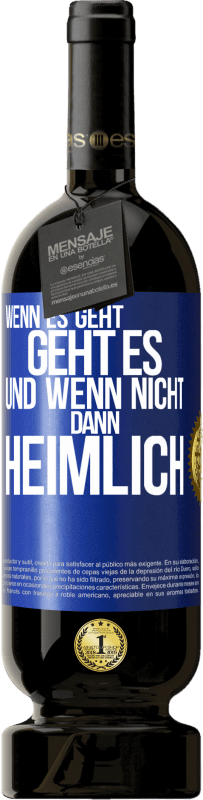 49,95 € Kostenloser Versand | Rotwein Premium Ausgabe MBS® Reserve Wenn es geht, geht es. Und wenn nicht, dann heimlich Blaue Markierung. Anpassbares Etikett Reserve 12 Monate Ernte 2016 Tempranillo