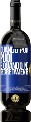 49,95 € Spedizione Gratuita | Vino rosso Edizione Premium MBS® Riserva Quando puoi, puoi. E quando no, segretamente Etichetta Blu. Etichetta personalizzabile Riserva 12 Mesi Raccogliere 2014 Tempranillo