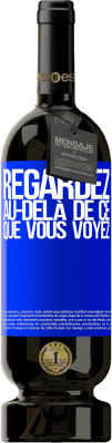 49,95 € Envoi gratuit | Vin rouge Édition Premium MBS® Réserve Regardez au-delà de ce que vous voyez Étiquette Bleue. Étiquette personnalisable Réserve 12 Mois Récolte 2015 Tempranillo