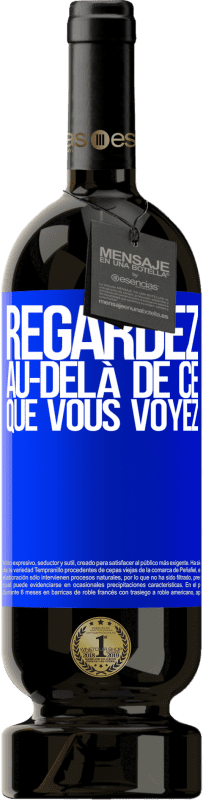 49,95 € Envoi gratuit | Vin rouge Édition Premium MBS® Réserve Regardez au-delà de ce que vous voyez Étiquette Bleue. Étiquette personnalisable Réserve 12 Mois Récolte 2015 Tempranillo