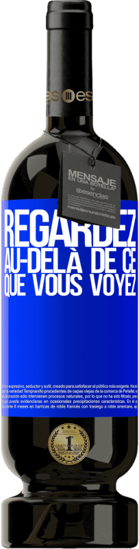 49,95 € Envoi gratuit | Vin rouge Édition Premium MBS® Réserve Regardez au-delà de ce que vous voyez Étiquette Bleue. Étiquette personnalisable Réserve 12 Mois Récolte 2016 Tempranillo