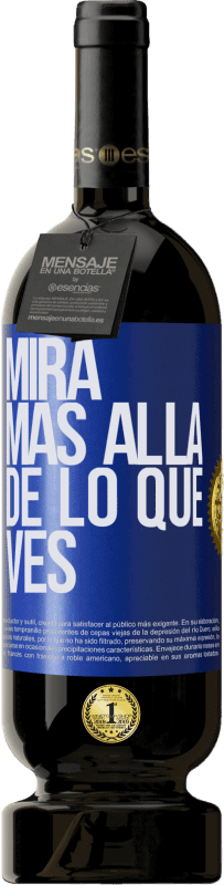 49,95 € Envío gratis | Vino Tinto Edición Premium MBS® Reserva Mira más allá de lo que ves Etiqueta Azul. Etiqueta personalizable Reserva 12 Meses Cosecha 2015 Tempranillo