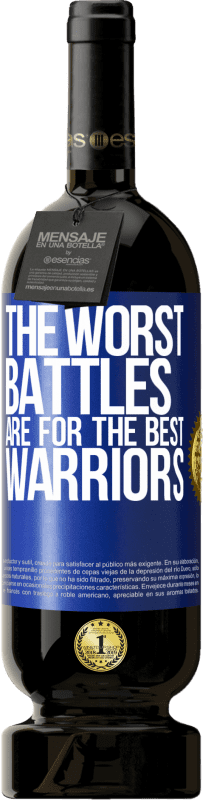 49,95 € Free Shipping | Red Wine Premium Edition MBS® Reserve The worst battles are for the best warriors Blue Label. Customizable label Reserve 12 Months Harvest 2016 Tempranillo