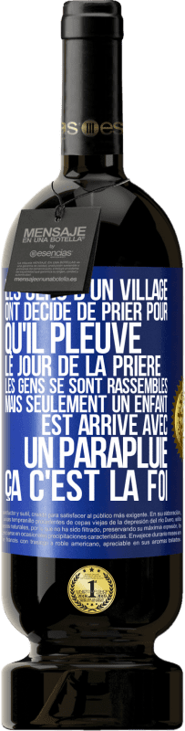 49,95 € Envoi gratuit | Vin rouge Édition Premium MBS® Réserve Les gens d'un village ont décidé de prier pour qu'il pleuve. Le jour de la prière les gens se sont rassemblés mais seulement un Étiquette Bleue. Étiquette personnalisable Réserve 12 Mois Récolte 2015 Tempranillo