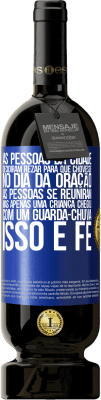49,95 € Envio grátis | Vinho tinto Edição Premium MBS® Reserva As pessoas da cidade decidiram rezar para que chovesse. No dia da oração, as pessoas se reuniram, mas apenas uma criança Etiqueta Azul. Etiqueta personalizável Reserva 12 Meses Colheita 2016 Tempranillo