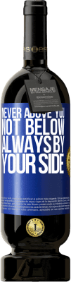49,95 € Free Shipping | Red Wine Premium Edition MBS® Reserve Never above you, not below. Always by your side Blue Label. Customizable label Reserve 12 Months Harvest 2016 Tempranillo