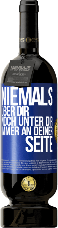 49,95 € Kostenloser Versand | Rotwein Premium Ausgabe MBS® Reserve Niemals über dir, noch unter dir. Immer an deiner Seite Blaue Markierung. Anpassbares Etikett Reserve 12 Monate Ernte 2016 Tempranillo
