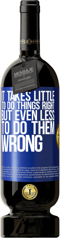 49,95 € 免费送货 | 红酒 高级版 MBS® 预订 做正确的事很少，但做错的事更少 蓝色标签. 可自定义的标签 预订 12 个月 收成 2015 Tempranillo