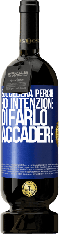 49,95 € Spedizione Gratuita | Vino rosso Edizione Premium MBS® Riserva Succederà perché ho intenzione di farlo accadere Etichetta Blu. Etichetta personalizzabile Riserva 12 Mesi Raccogliere 2015 Tempranillo