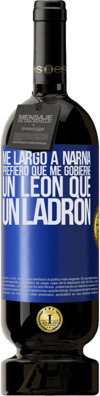 49,95 € Envío gratis | Vino Tinto Edición Premium MBS® Reserva Me largo a Narnia. Prefiero que me gobierne un León que un ladrón Etiqueta Azul. Etiqueta personalizable Reserva 12 Meses Cosecha 2015 Tempranillo